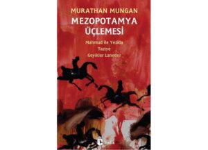 murathan-mungan-mezapotamya-uclemesi